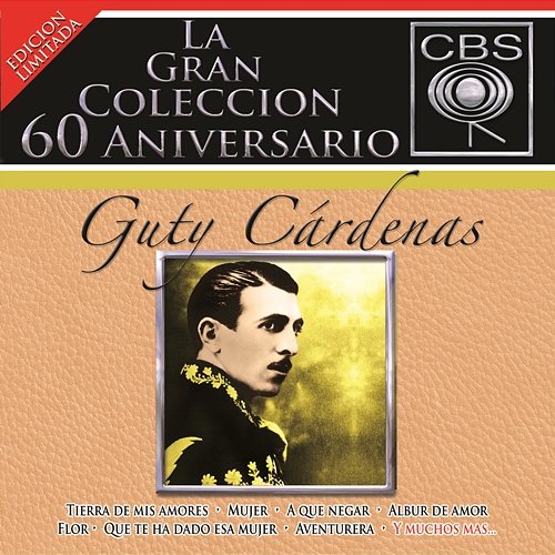 La Gran Coleccion Del 60 Aniversario CBS - Guty Cardenas Guty Cárdenas