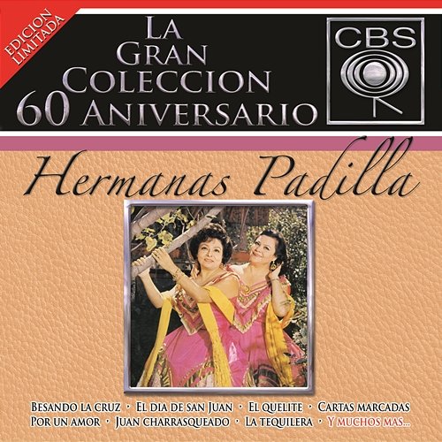 La Gran Colección del 60 Aniversario CBS - Las Hermanas Padilla Las Hermanas Padilla