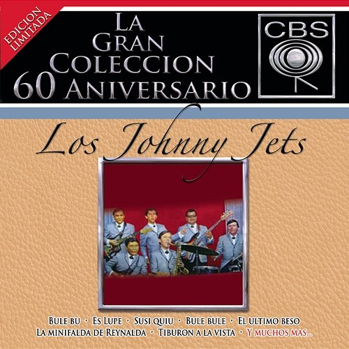 La Gran Coleccion Del 60 Aniversario CBS - Los Johnny Jets Los Johnny Jets