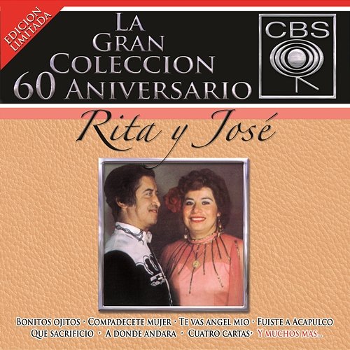 La Gran Coleccion Del 60 Aniversario CBS - Rita Y Jose Rita Y José