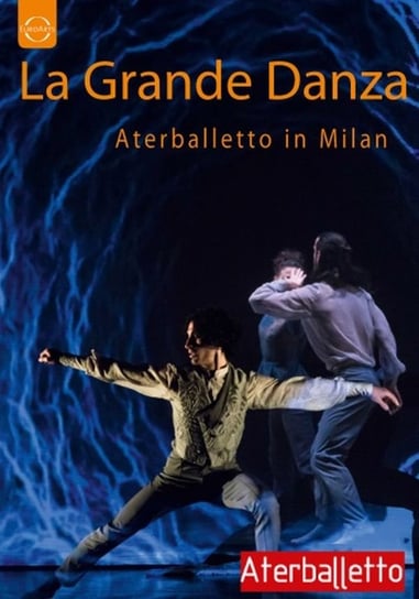 La grande danza - Aterballetto in Milan Pokorny Jiri, Spota Giuseppe, Kratz Philippe