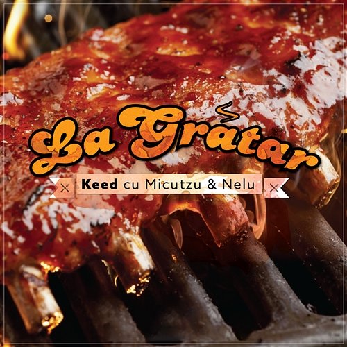 La Gratar Nelu, Keed feat. Micutzu