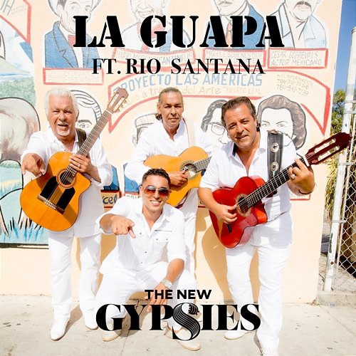La Guapa The New Gypsies feat. Rio Santana