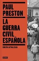 La Guerra Civil Española / The Spanish Civil War: Reaction Revolution and Reveng E Preston Paul