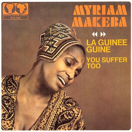 La Guinée guiné / You Suffer Too MIRIAM MAKEBA