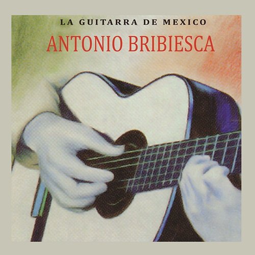 La Guitarra De México Antonio Bribiesca
