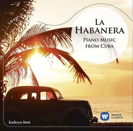 La Habanera – Piano Music From Cuba Stott Kathryn
