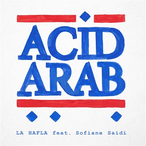 La Hafla Acid Arab feat. Sofiane Saidi
