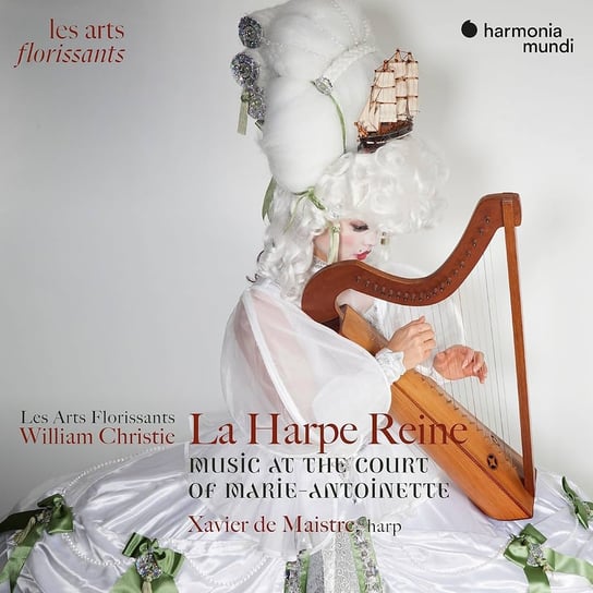 La Harpe Reine: Concertos for Harp at the Court of Marie-Antoinette Les Arts Florissants, Christie William, De Maistre Xavier