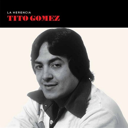 La Herencia Tito Gómez