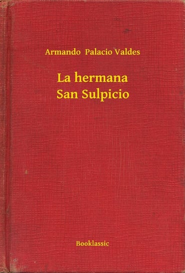 La hermana San Sulpicio Armando Palacio Valdes