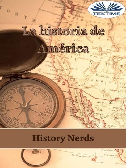 La Historia De America History Nerds
