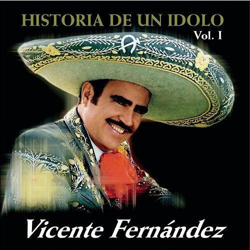 La Historia De Un +dolo Vicente Fernández