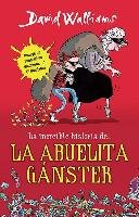 La Increíble Historia De...La Abuela Ganster / Grandma Gangster = Grandma Gangster Walliams David
