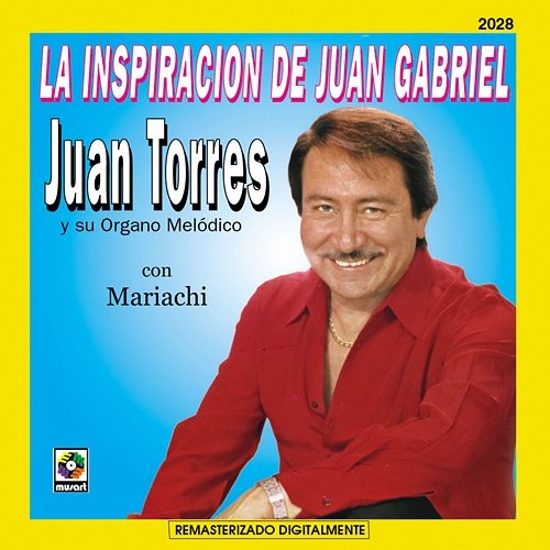 La Inspiración De Juan Gabriel Juan Torres
