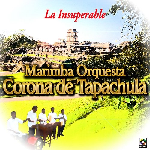 La Insuperable Marimba Orquesta Corona De Tapachula