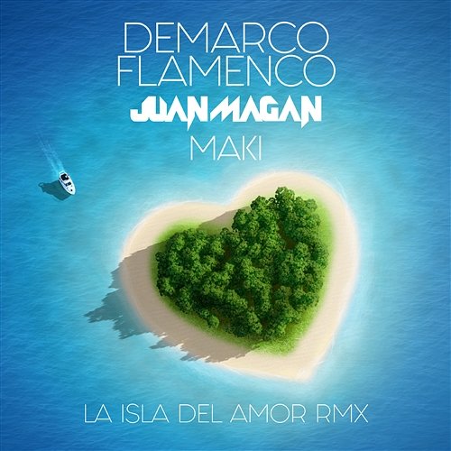 La isla del amor Demarco Flamenco & Juan Magan & Maki