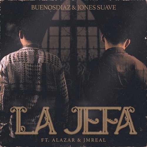 La Jefa Jones Suave & Alazar feat. JMReal, BuenosDiaz