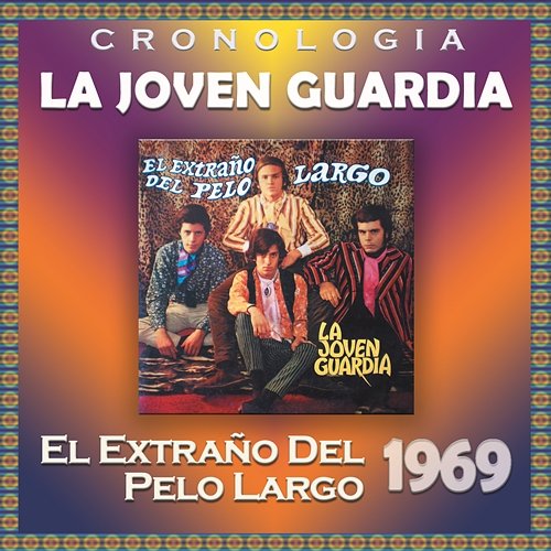 La Joven Guardia Cronología - El Extraño del Pelo Largo (1969) La Joven Guardia