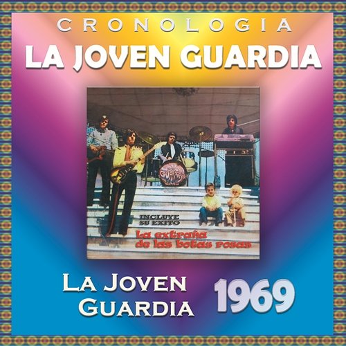 La Joven Guardia Cronología - La Joven Guardia (1969) La Joven Guardia