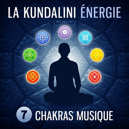La kundalini énergie - 7 Chakras musique pour ouvrir les chakra et yoga méditation, Guérison spirituelle, La santé du corps et l'épanouissement de l'esprit, Atteindre une paix intérieur (Zen, New Age, Musique d’ambiance) Chakra Relaxation Oasis