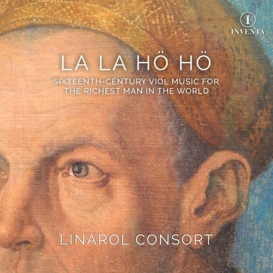 La La Ho Ho Sixteenth-Century Viol Music The Linarol Consort