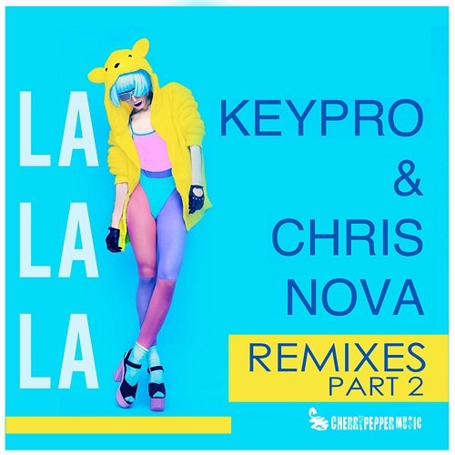La La La (Remixes, Pt. 2) Keypro, Chris Nova