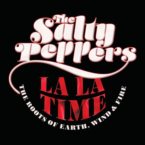 La La Time: The Roots Of Earth, Wind & Fire The Salty Peppers