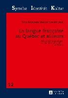 La langue française au Québec et ailleurs Vincent Nadine, Remysen Wim