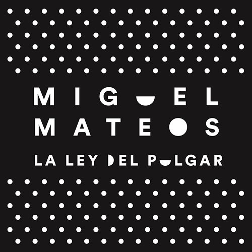 La Ley del Pulgar Miguel Mateos