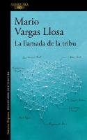 La llamada de la tribu Llosa Mario Vargas