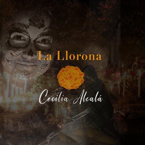 La Llorona Cecilia Alcalá