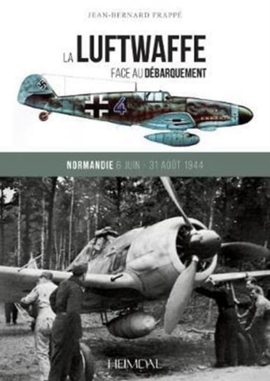 La Luftwaffe Face Au DeBarquement Frappe Jean-Bernard