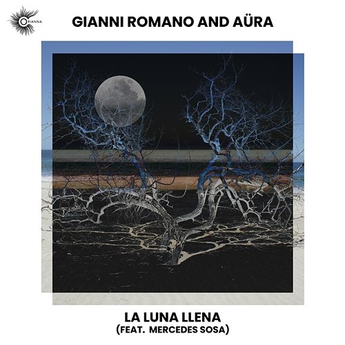 La Luna Llena Gianni Romano and Aüra Feat. Mercedes Sosa