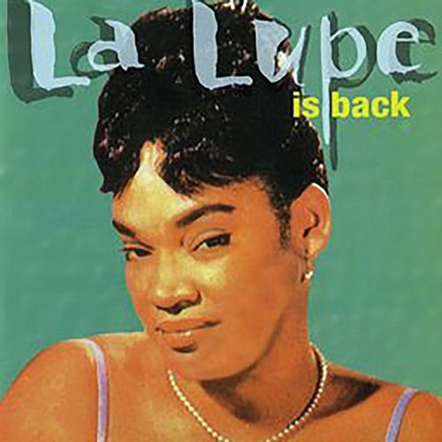 La Lupe Is Back La Lupe