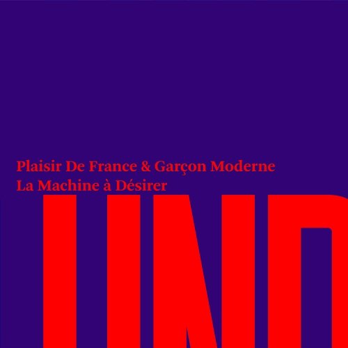 La Machine à Désirer Plaisir de France & Garçon Moderne