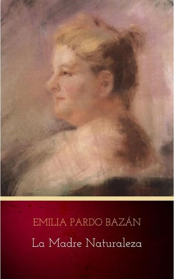 La madre naturaleza Emilia Pardo Bazán