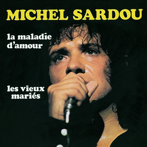 La Maladie D'Amour Michel Sardou