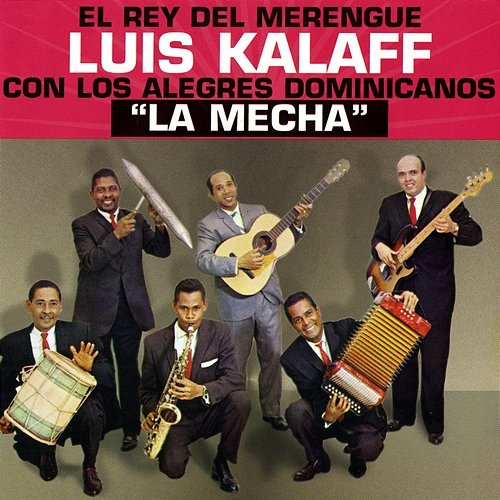 La Mecha Luis Kalaff Y Sus Alegres Dominicanos