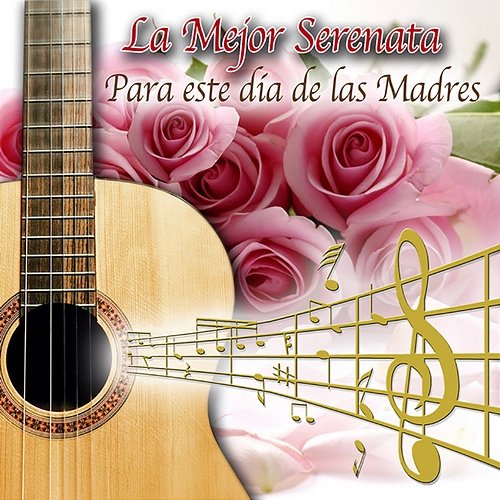 La Mejor Serenata para Este Dia de las Madres Various Artists