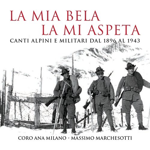 La Mia Bela La Mi Aspeta Coro ANA, Massimo Marchesotti