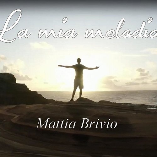 La mia Melodia Mattia Brivio