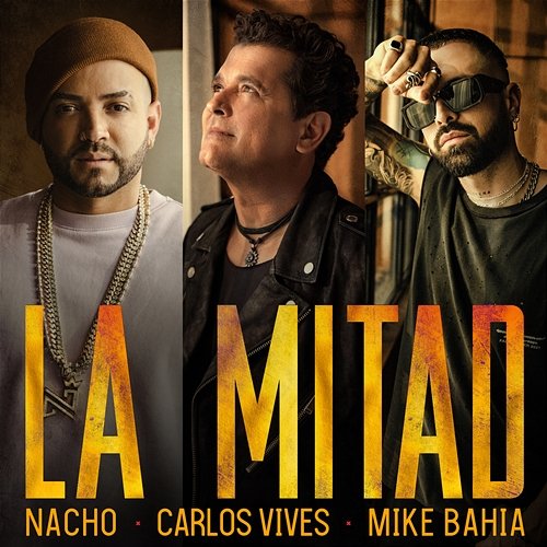 La Mitad Nacho, Carlos Vives, Mike Bahía