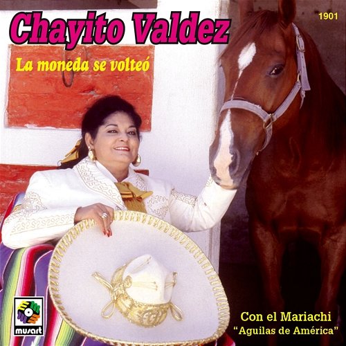 La Moneda Se Volteó Chayito Valdez feat. Mariachi Águilas de América de Javier Carrillo