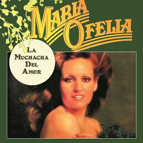 La Muchacha del Amor María Ofelia