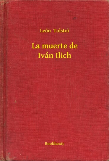La muerte de Iván Ilich Tołstoj Lew