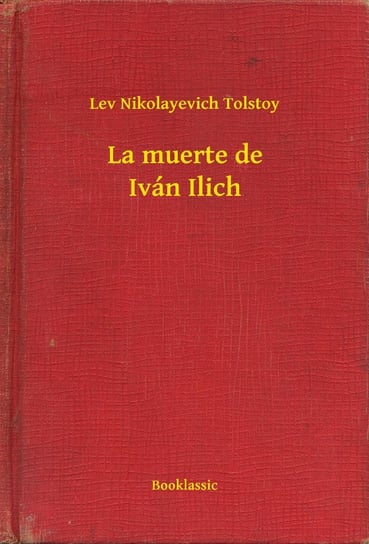 La muerte de Iván Ilich Tołstoj Lew