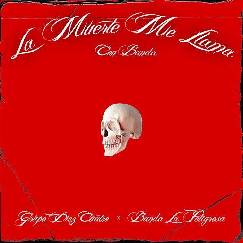 La Muerte Me Llama Grupo Diez 4tro feat. Banda La Peligrosa