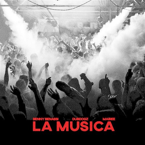 La Musica Benny Benassi, Dubdogz, Mairee