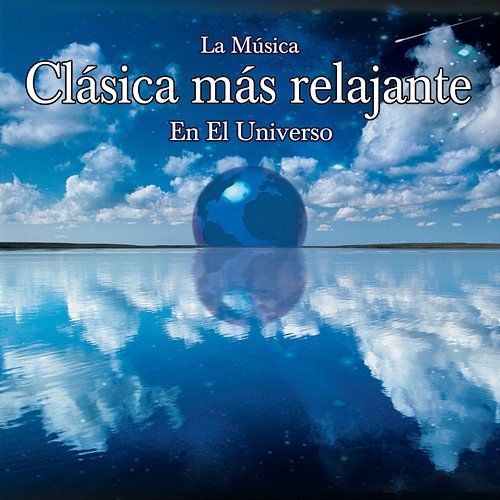 La Musica Clasica Mas Relajante En El Universo Various Artists